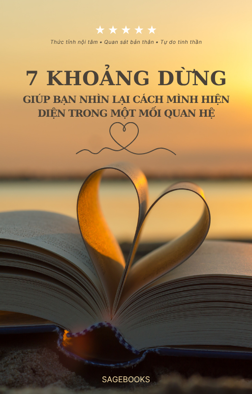 G06 - 7 khoảng dừng giúp bạn nhìn lại cách mình hiện diện trong một mối quan hệ